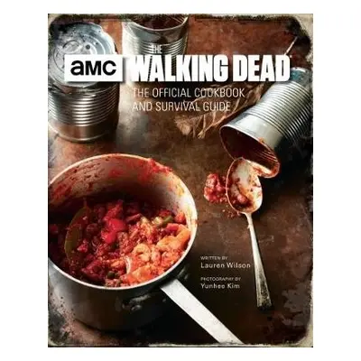 Walking Dead: The Official Cookbook - Wilson, Lauren