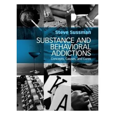 Substance and Behavioral Addictions - Sussman, Steve (University of Southern California)