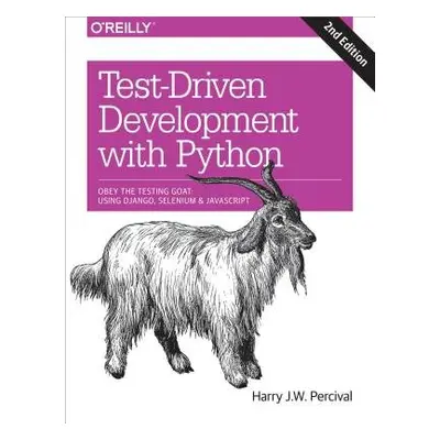 Test-Driven Development with Python 2e - Percival, Harry J. W.