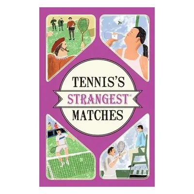 Tennis's Strangest Matches - Seddon, Peter