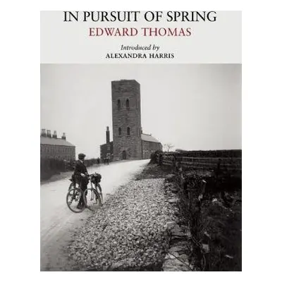 In Pursuit of Spring - Thomas, Edward