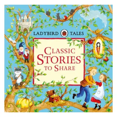 Ladybird Tales: Classic Stories to Share