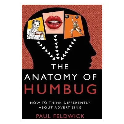 Anatomy of Humbug - Feldwick, Paul