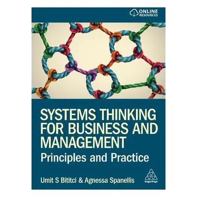 Systems Thinking for Business and Management - Bititci, Professor Umit S a Spanellis, Dr Agnessa