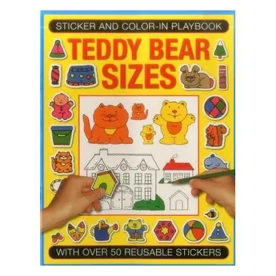 Sticker and Color-in Playbook: Teddy Bear Sizes - Johnstone, Michael a Tulip, Jenny