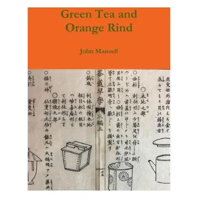 Green Tea and Orange Rind - Mansell, John