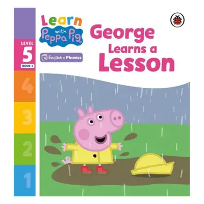 Learn with Peppa Phonics Level 5 Book 1 – George Learns a Lesson (Phonics Reader) - Peppa Pig