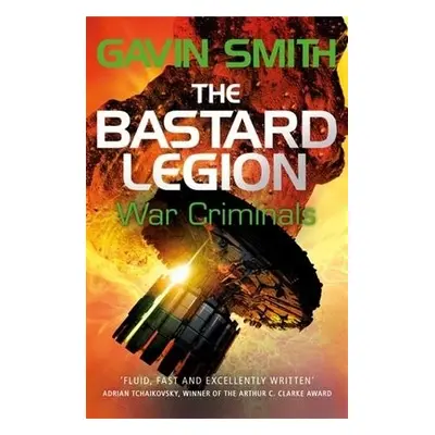 Bastard Legion: War Criminals - Smith, Gavin G.