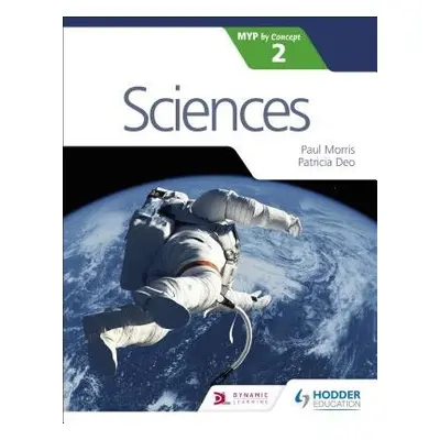 Sciences for the IB MYP 2 - Morris, Paul