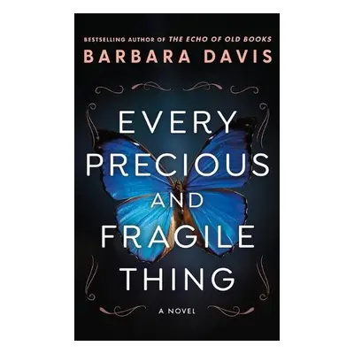 Every Precious and Fragile Thing - Davis, Barbara