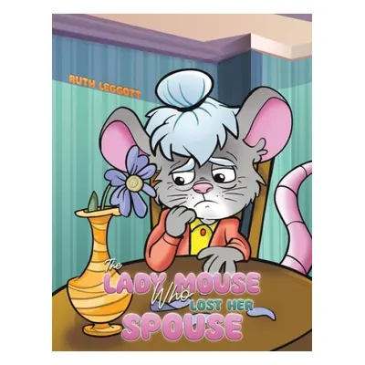 Lady Mouse Who Lost Her Spouse - Leggott, Ruth