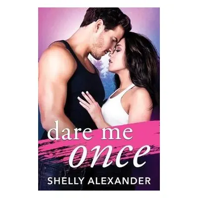 Dare Me Once - Alexander, Shelly