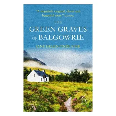 Green Graves of Balgowrie - Findlater, Jane Helen