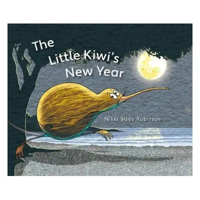 Little Kiwi's New Year - Slade Robinson, Nikki Slade Robinson