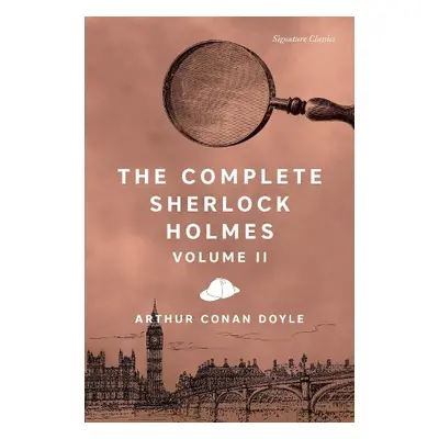 Complete Sherlock Holmes, Volume II - Doyle, Sir Arthur Conan