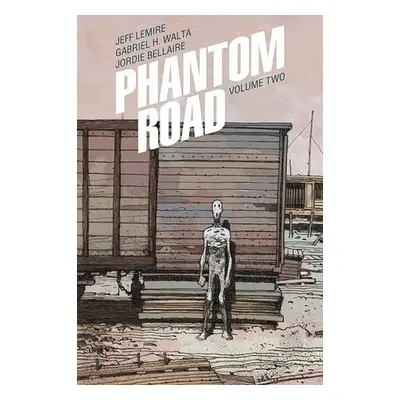 Phantom Road Volume 2 - Lemire, Jeff