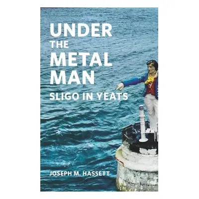 Under The Metal Man - Hassett, Joseph M.