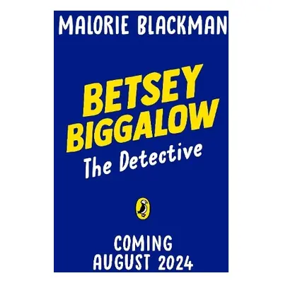 Betsey Biggalow the Detective - Blackman, Malorie