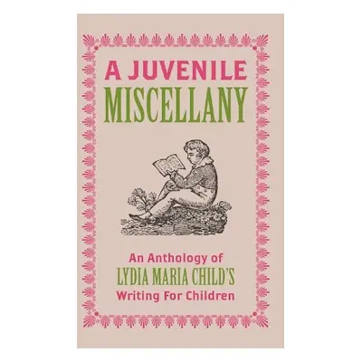 Juvenile Miscellany - Maria Child, Lydia