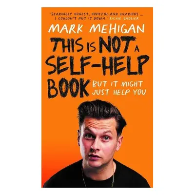 This is Not a Self-Help Book - Mehigan, Mark