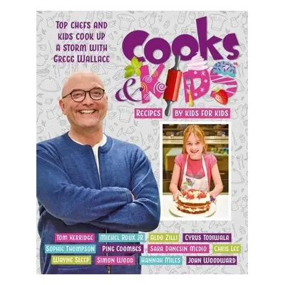 Cooks and Kids: 3. Recipes by Kids for Kids - Graffeg