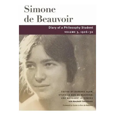 Diary of a Philosophy Student - Beauvoir, Simone de