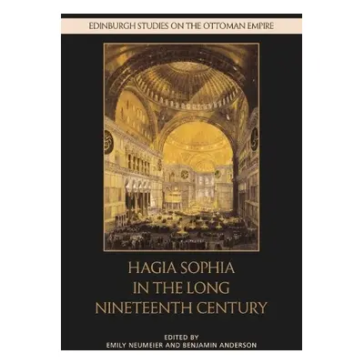 Hagia Sophia in the Long Nineteenth Century