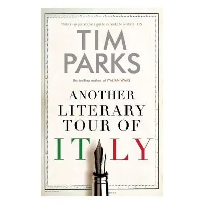 Another Literary Tour of Italy - Parks, Tim