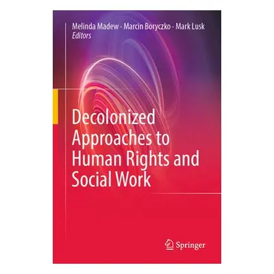 Decolonized Approaches to Human Rights and Social Work