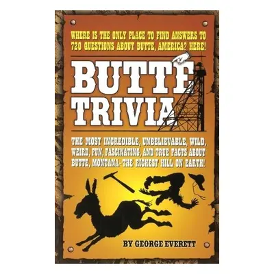 Butte Trivia - Everett, George