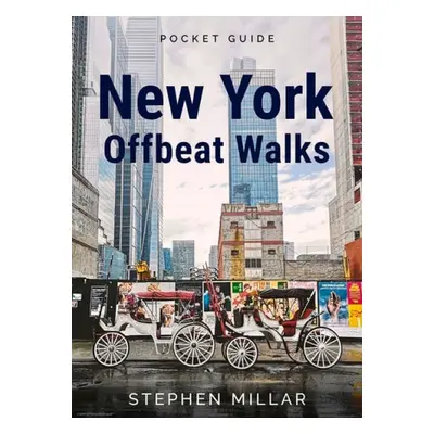 New York Offbeat Walks - Millar, Stephen