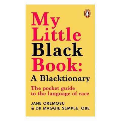 My Little Black Book: A Blacktionary - Semple, Maggie a Oremosu, Jane