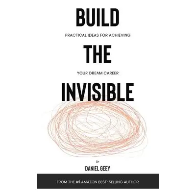 Build the Invisible - Geey, Daniel