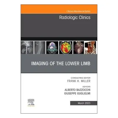 Imaging of the Lower Limb, An Issue of Radiologic Clinics of North America