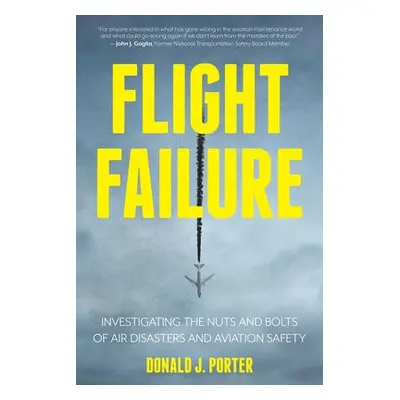 Flight Failure - Porter, Donald J.