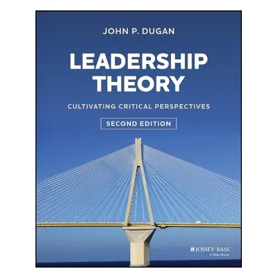 Leadership Theory - Dugan, John P. (Loyola University Chicago)