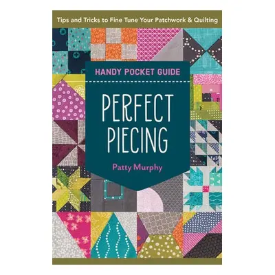 Perfect Piecing Handy Pocket Guide - Murphy, Patty