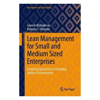 Lean Management for Small and Medium Sized Enterprises - Mahadevan, Ganesh a Chejarla, Kalyana C