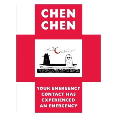 Your Emergency Contact Has Experienced an Emergency - Chen, Chen