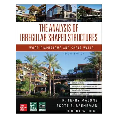 Analysis of Irregular Shaped Structures: Wood Diaphragms and Shear Walls, Second Edition - Malon