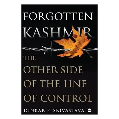 Forgotten Kashmir - Srivastava, Dinkar P.