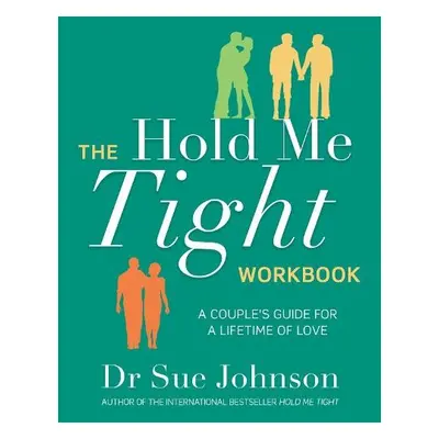 Hold Me Tight Workbook - Johnson, Dr Sue