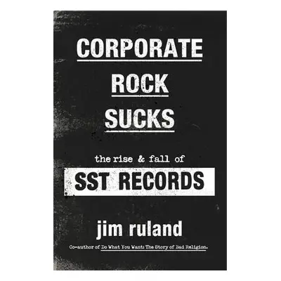 Corporate Rock Sucks - Ruland, Jim