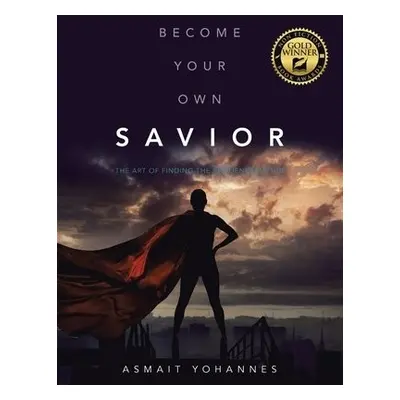 Become Your Own Savior - Yohannes, Asmait