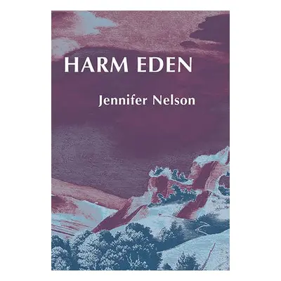 Harm Eden - Nelson, Jennifer