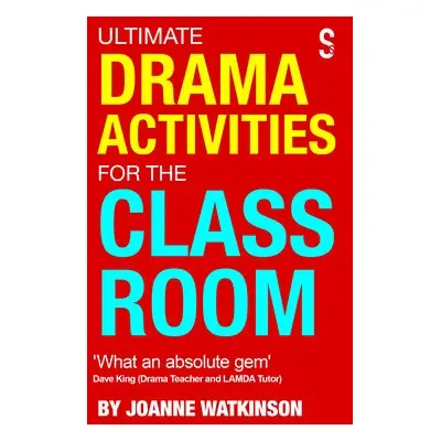 Ultimate Drama Activities for the Classroom - Watkinson, Joanne