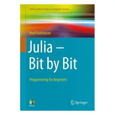 Julia - Bit by Bit - Kalicharan, Noel