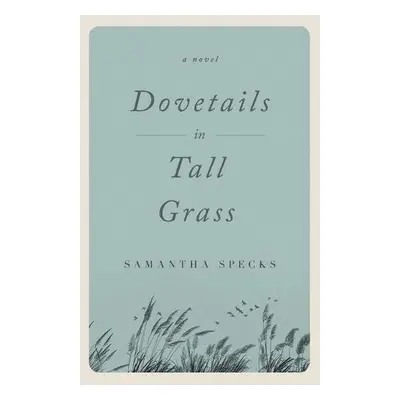 Dovetails in Tall Grass - Specks, Samantha