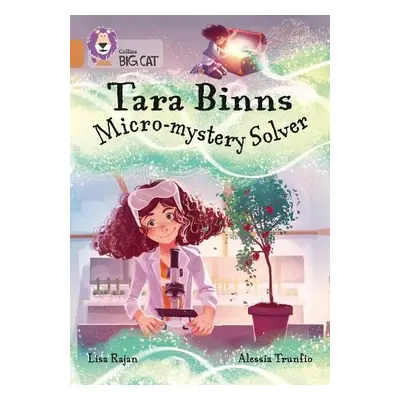 Tara Binns: Micro-mystery Solver - Rajan, Lisa