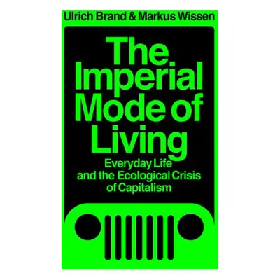 Imperial Mode of Living - Wissen, Markus a Brand, Ulrich